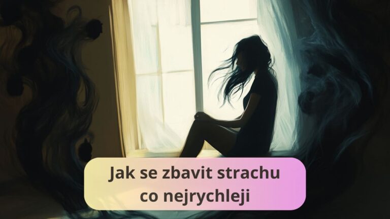 Jak se zbavit strachu co nejrychleji