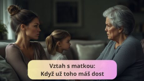 Vztah s matkou psychoterapie: Když už toho máš dost