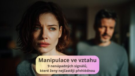 Manipulace ve vztahu: 9 nenápadných signálů které ženy nejčastěji přehlédnou